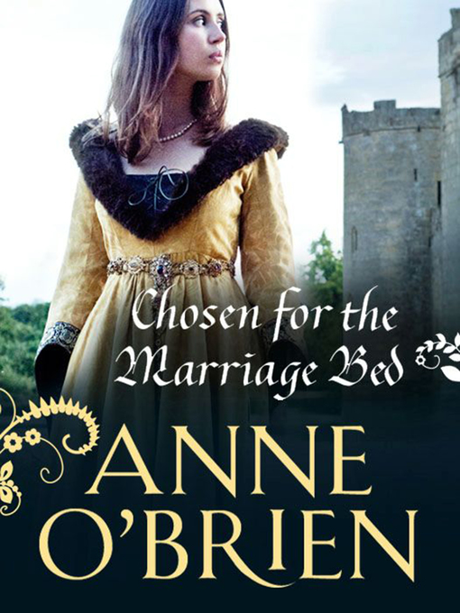 Title details for Chosen For the Marriage Bed by Anne O'Brien - Available